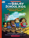Cover image for Ghosts Don't Eat Potato Chips